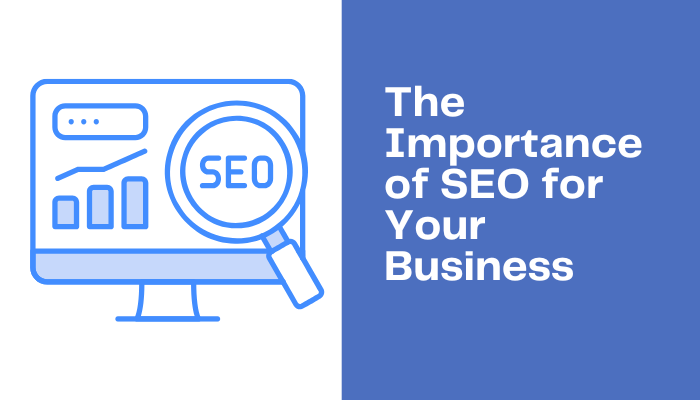 The Importance of SEO for Your Business