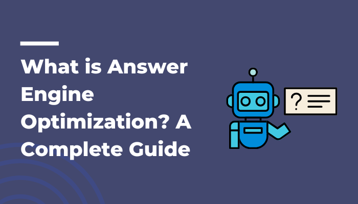 What is Answer Engine Optimization? A Complete Guide