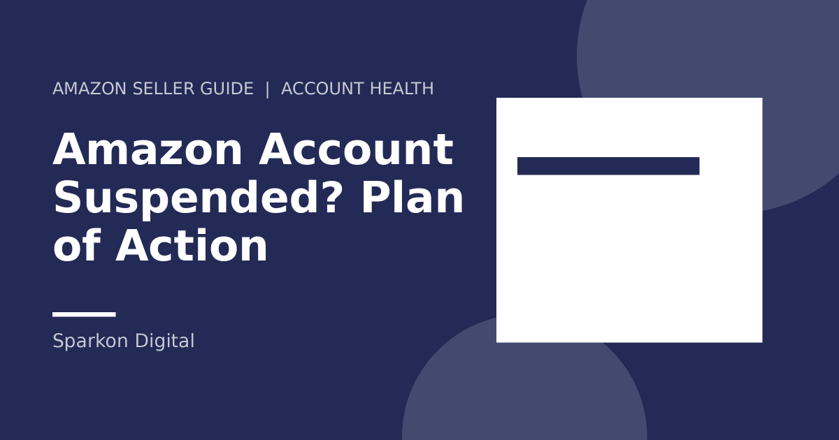 Amazon account suspension plan of action - dashboard illustration