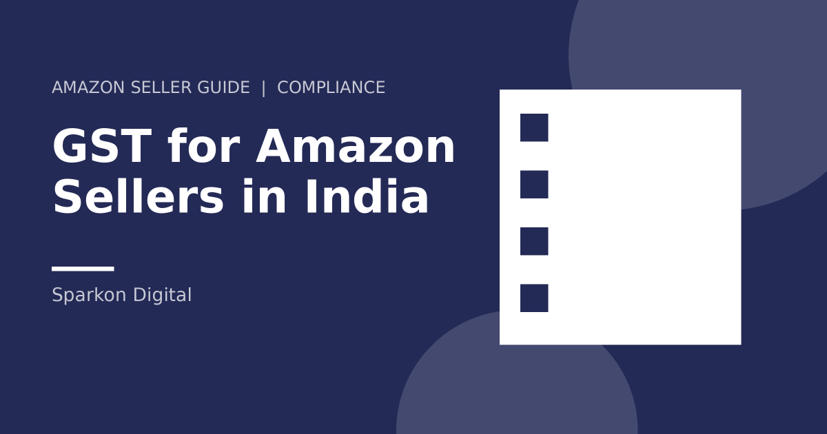 GST for Amazon sellers in India - compliance checklist illustration
